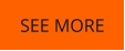 SEE MORE